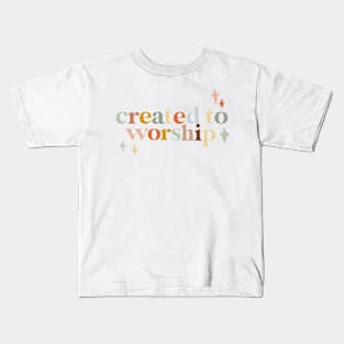 created to worship colorful christian quote design Kids T-Shirt